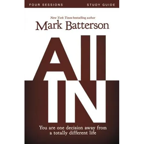 All in Bible Study Guide: You Are One Decision Away from a Totally Different Life