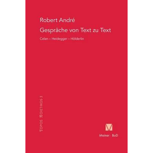 Gespräche von Text zu Text. Celan - Heidegger - Hölderlin