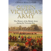 Queen Victoria's Army: The History of the British Army during the Victorian Era