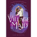 The Village Maid: A Fairy Tale with Benefits