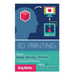 3D Printing: How to Make Money Online Leveraging Technology with a 3D Printing Business