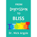 From Depression to Bliss: The many therapies for depression. Establishing bliss in the mind.