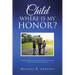 Child Where is My Honor?