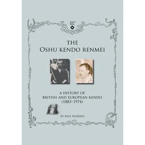 The Oshu Kendo Renmei: A History of British and European Kendo (1885-1974)