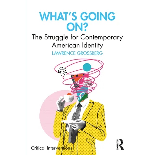What's Going On?: The Struggle for Contemporary American Identity