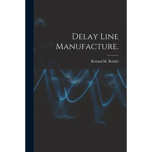 Delay Line Manufacture.