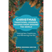 Christmas Traditions, Legends, Recipes from Around the World: Making New Traditions and Renewing the Old