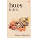 Hues in Ink