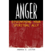 Anger: Discovering Your Spiritual Ally