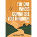 The One Who's Gonna See You Through