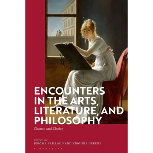 Encounters in the Arts, Literature, and Philosophy: Chance and Choice