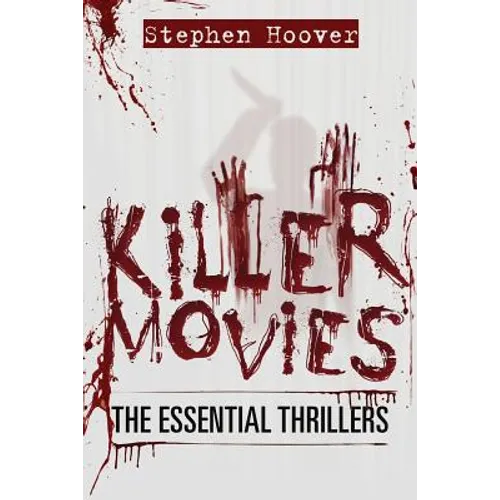 Killer Movies: The Essential Thrillers