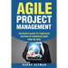 Agile Project Management: Quick-Start Guide for Beginners and How to Implement Agile Step-By-Step