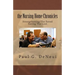 Nursing Home Chronicles: This book is not just about the nursing home ministry, but about following God, no matter what He calls you to do.