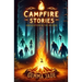 Campfire Stories: Encounters in the Woods: Volume 1