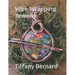 Wire Wrapping Jewelry: Step-by-Step Instructions Featuring Over 100 Color Photos. "The Saturn Pendant," Book #8 Wire Wrapping Jewelry Series