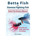 Betta Fish or Siamese Fighting Fish. Betta Fish Owners Manual. Betta fish care, health, tank, costs and feeding.