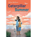 Caterpillar Summer