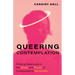 Queering Contemplation: Finding Queerness in the Roots and Future of Contemplative Spirituality
