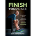 Finish YOUR Race: Empower Your Life with Strategies from a Cancer Survivor