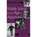 Middle School and the Age of Adjustment: A Guide for Parents