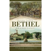 Historic Tales of Bethel, Connecticut