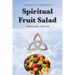 Spiritual Fruit Salad: Relationship with God
