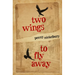 Two Wings to Fly Away