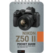 Nikon Z50 II: Pocket Guide: Buttons, Dials, Settings, Modes, and Shooting Tips