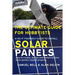 The Ultimate Guide for Hobbyists a Do It Yourself Guide to Install Solar Panels: How to Create, Design and Install All Your Solar Panels Related Proje