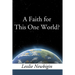 A Faith for this One World