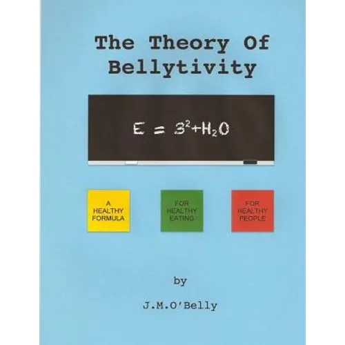 The Theory Of Bellytivity: Words To Live And Diet By