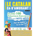 Apprendre Le Catalan En s'Amusant - Pour Les Enfants: Tous Les Âges - Étudiez 100 Thématiques Essentielles Grâce Aux Mots Mêlés - Vol.1