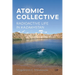 Atomic Collective: Radioactive Life in Kazakhstan