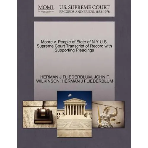 Moore V. People of State of N y U.S. Supreme Court Transcript of Record with Supporting Pleadings