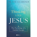 Thinking Like Jesus: The Psychology of a Faithful Disciple
