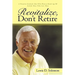 Revitalize, Don't Retire
