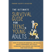 The Ultimate Survival Guide for Teens and Young Adults: How to Develop Essential life skills, Build Confidence, Set goals, Overcome Challenges and Pre