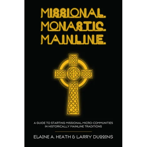 Missional. Monastic. Mainline.