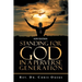 Standing for God in a Perverse Generation: New Edition