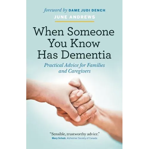 When Someone You Know Has Dementia: Practical Advice for Families and Caregivers
