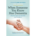 When Someone You Know Has Dementia: Practical Advice for Families and Caregivers