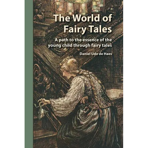 The World of Fairy Tales: A path to the essence of the young child through fairy tales
