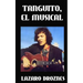 Tanguito, El Musical: La trágica vida de Tanguito, uno de los fundadores del rock nacional argentino.