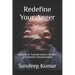 Redefine Your Anger: A Guide to Transformative Growth and Healthy Relationships