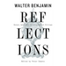 Reflections: Essays, Aphorisms, Autobiographical Writings