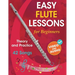 Easy Flute Lessons for Beginners: Theory, Practice and 42 Songs. For Kids 12+ and Adults. With Online Video and Audio