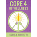 CORE 4 of Wellness: Nutrition Physical Exercise Stress Management Spiritual Wellness