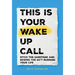 This Is Your Wake Up Call