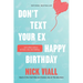 Don't Text Your Ex Happy Birthday: And Other Advice on Love, Sex, and Dating